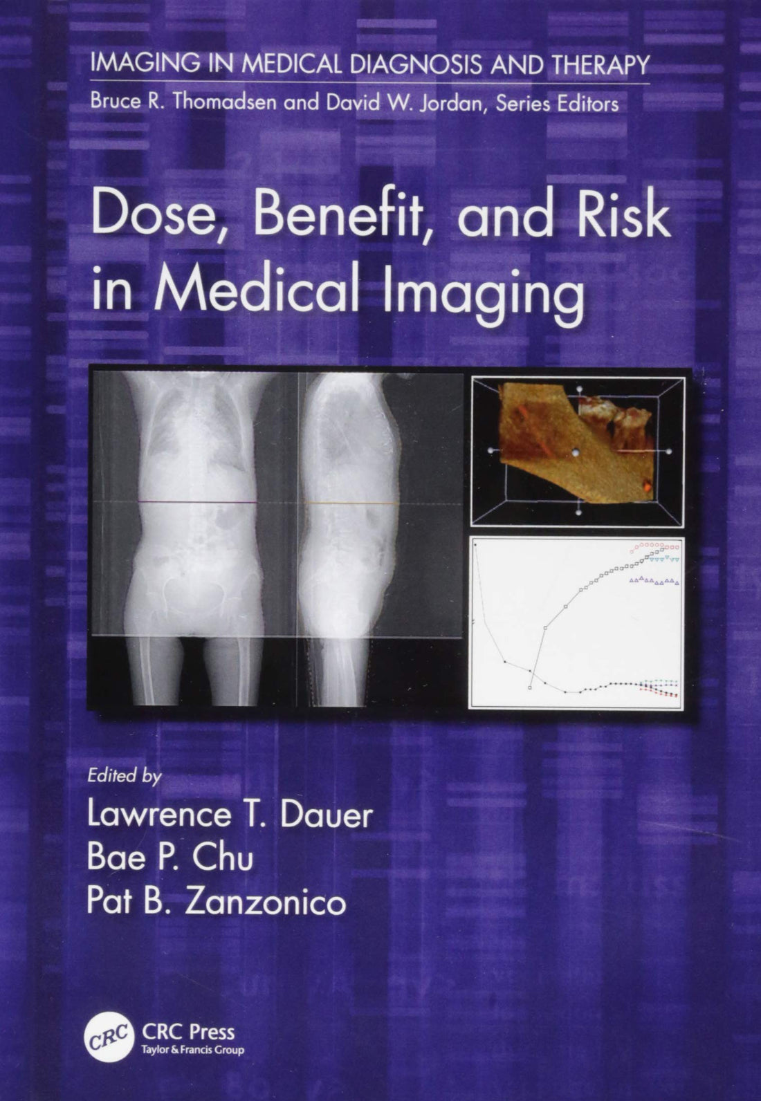 Dose, Benefit, and Risk in Medical Imaging (Imaging in Medical Diagnosis and Therapy) [Hardcover] Dauer, Lawrence T.; Chu, Bae P. and Zanzonico, Pat B.
