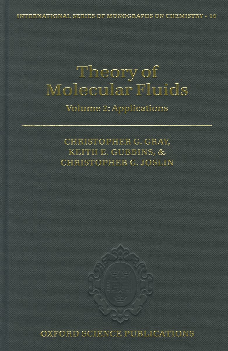 Theory of Molecular Fluids: Volume 2: Applications: 10 (International Series of Monographs on Chemistry)