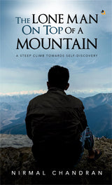 The Lone Man on Top of a Mountain: A Steep Climb Towards Self-Discovery - Retail Maharaj