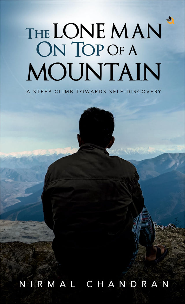The Lone Man on Top of a Mountain: A Steep Climb Towards Self-Discovery - Retail Maharaj