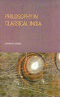 Philosophy in Classical India: The Proper Work of Reason - Retail Maharaj