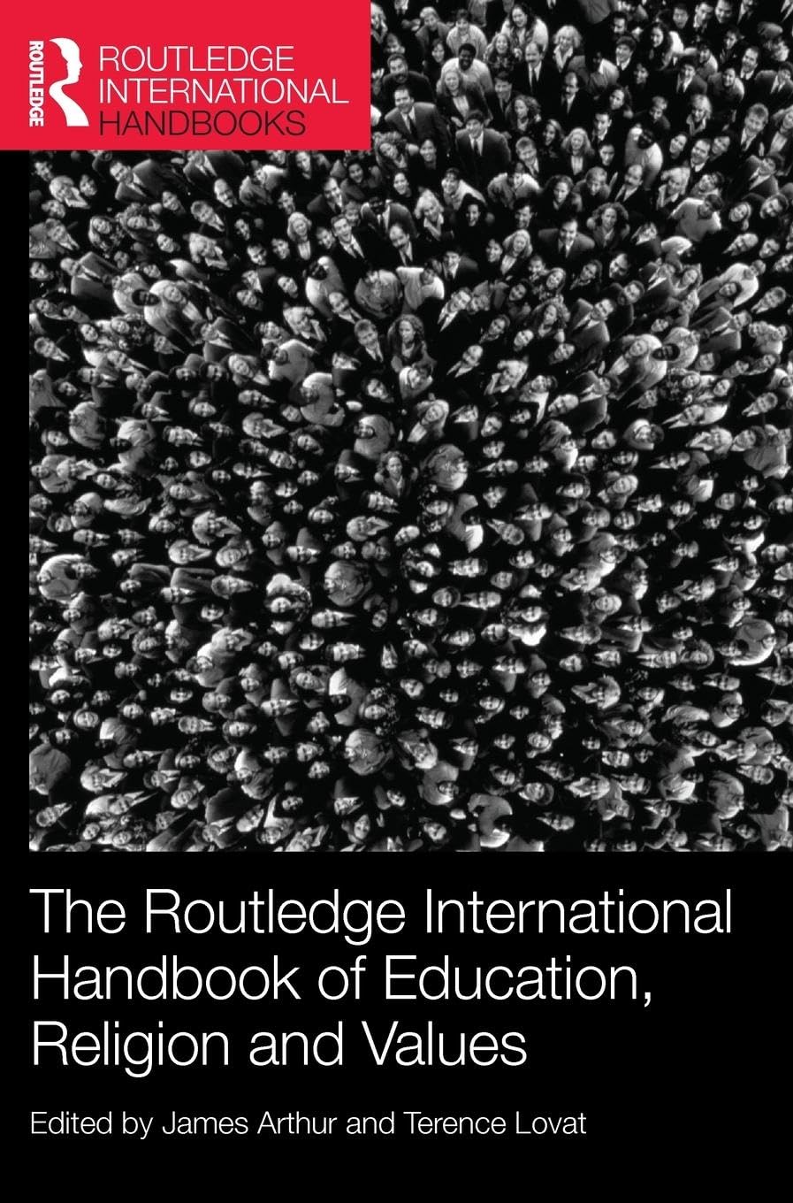 The Routledge International Handbook of Education, Religion and Values (Routledge International Handbooks of Education)