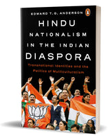 Hindu Nationalism in the Indian Diaspora: Transnational Identities and the Politics of Multiculturalism - Retail Maharaj