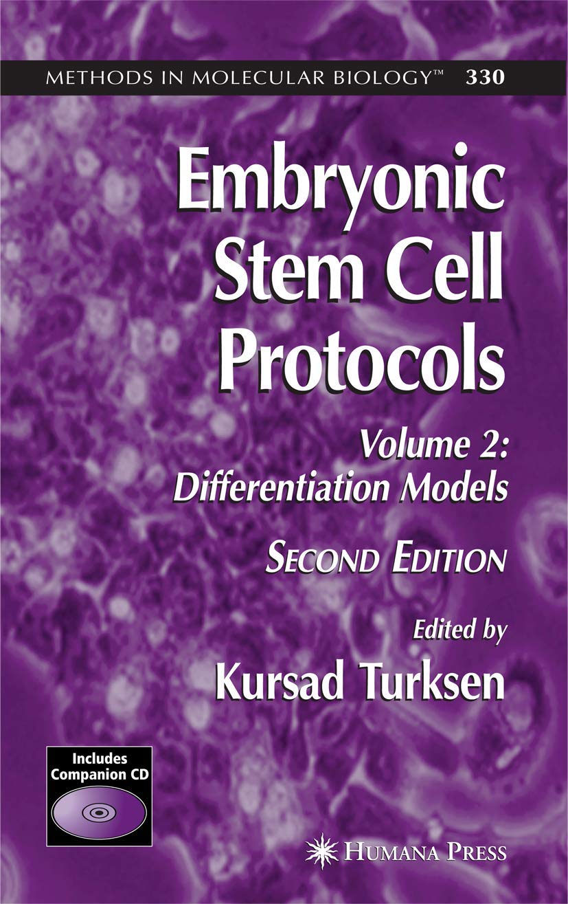 Embryonic Stem Cell Protocols, 2/e: Volume Ii: Differentiation Models: 330 (Methods in Molecular Biology)