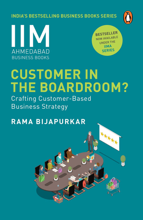 Customer in the Boardroom: Crafting Customer-Based Business Strategy - Retail Maharaj