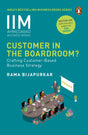 Customer in the Boardroom: Crafting Customer-Based Business Strategy - Retail Maharaj