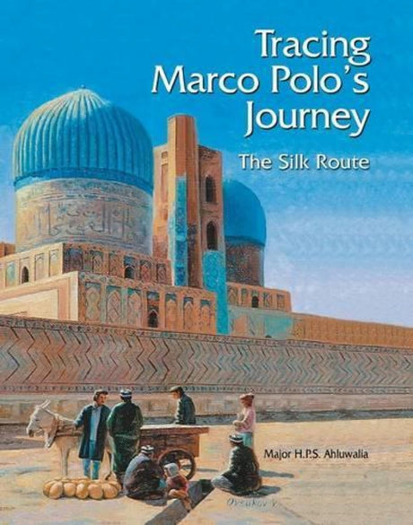 Tracing Marco Polo's Journey: The Silk Route - Retail Maharaj