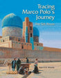 Tracing Marco Polo's Journey: The Silk Route - Retail Maharaj