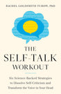 The Self-Talk Workout: Six Science-Backed Strategies to Dissolve Self-Criticism and Transform the Voice in Your Head - Retail Maharaj