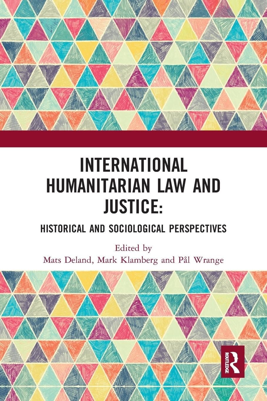 International Humanitarian Law and Justice: Historical and Sociological Perspectives - Retail Maharaj