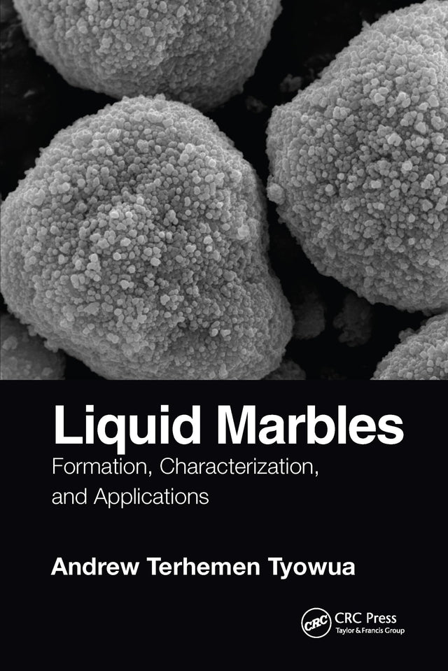 Liquid Marbles: Formation, Characterization, and Applications - Retail Maharaj