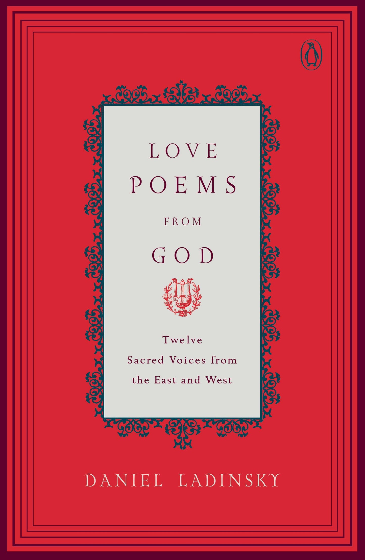 Love Poems from God: Twelve Sacred Voices from the East and West (Compass)