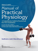 Vijaya D Joshi’s "Manual of Practical Physiology" A Comprehensive Guide for Practical and Viva Voce Examinations - 2025