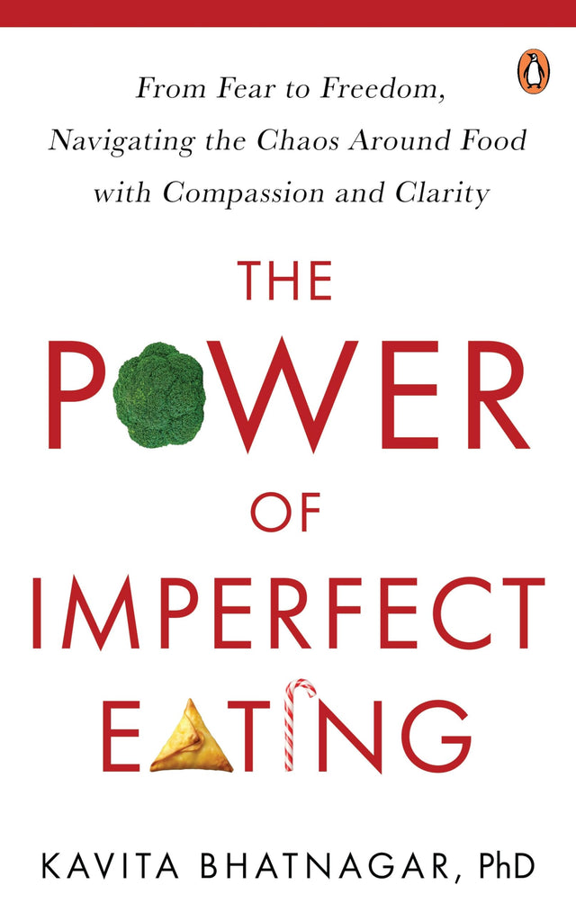 The Power Of Imperfect Eating: From Fear To Freedom, Navigating the Chaos Around Food with Compassion and Clarity - Retail Maharaj