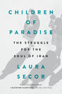 Children of Paradise: The Struggle for the Soul of Iran - Retail Maharaj