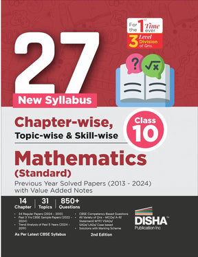 27 New Syllabus Chapter-wise, Topic-wise & Skill-wise CBSE Class 10 Mathematics (Standard) Previous Year Solved Papers (2013 - 2024) with Value Added Notes 2nd Edition - Retail Maharaj