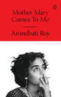 Mother Mary Comes to Me: From the Booker Prize-Winning Author, Arundhati Roy - Retail Maharaj