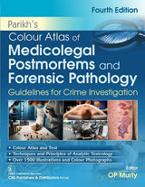 Parikh’s Colour Atlas of Medicolegal Postmortems and Forensic Pathology, 4/e Guidelines for Crime Investigation (HB 2025 )