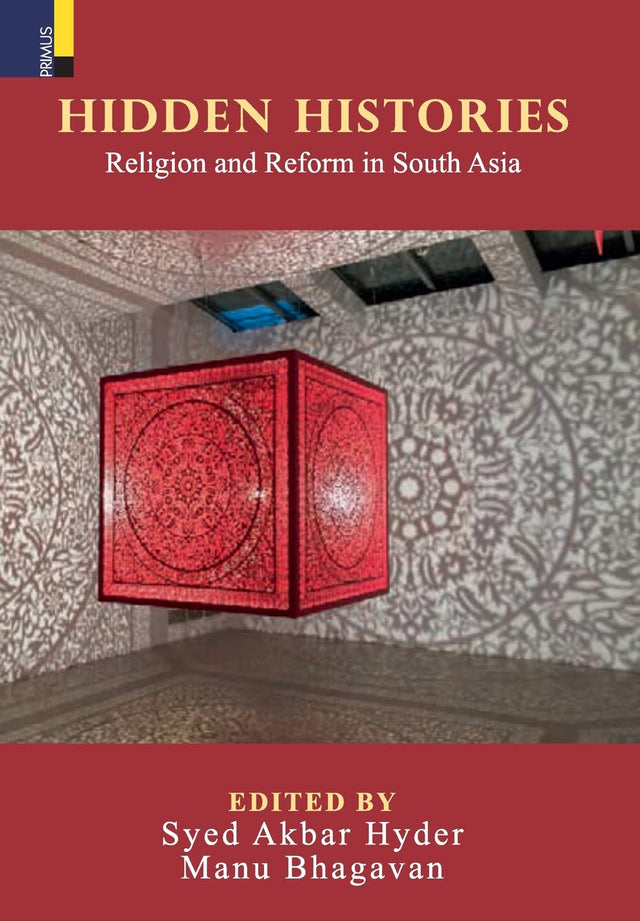 Hidden Histories: Religion And Reform In South Asia - Retail Maharaj