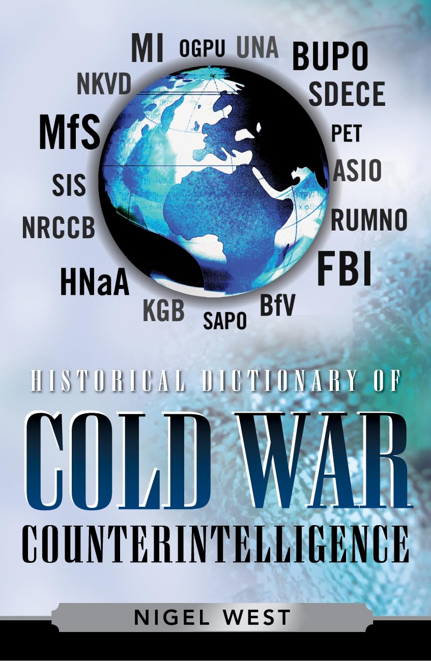 Historical Dictionary of Cold War Counterintelligence: 06 (Historical Dictionaries of Intelligence and Counterintelligence)