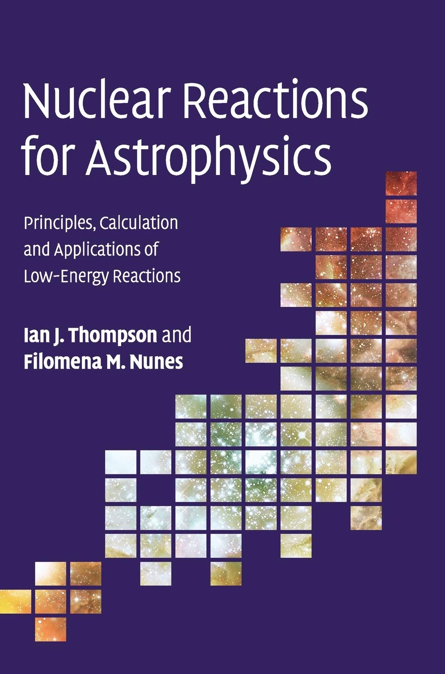 Nuclear Reactions for Astrophysics: Principles, Calculation and Applications of Low-Energy Reactions