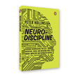 Neuro-Discipline: Everyday Neuroscience for Self-Discipline, Focus, and Defeating Your Brain’s Impulsive and Distracted Nature | A Science-Backed Guide - Retail Maharaj