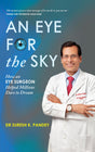An Eye for the Sky: How an Eye Surgeon Helped Millions Dare to Dream - Retail Maharaj
