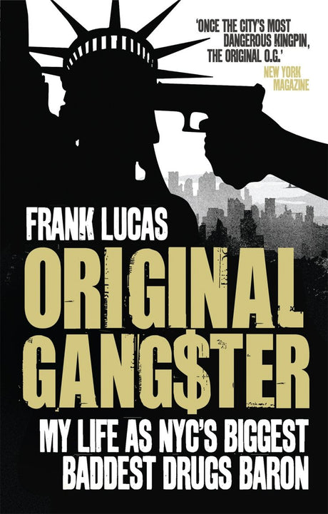 Original Gangster: My Life as NYC's Biggest Baddest Drugs Baron - Retail Maharaj