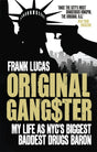 Original Gangster: My Life as NYC's Biggest Baddest Drugs Baron - Retail Maharaj