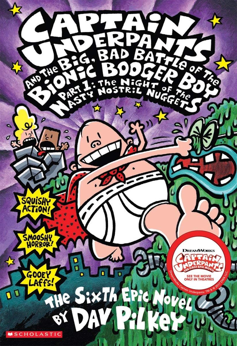 The Big, Bad Battle of the Bionic Bogger Boy - Part 1: The Night of the Nasty Nostril Nuggets (Captain Underpants): 6 [Mass Market Paperback] Dav Pilkey