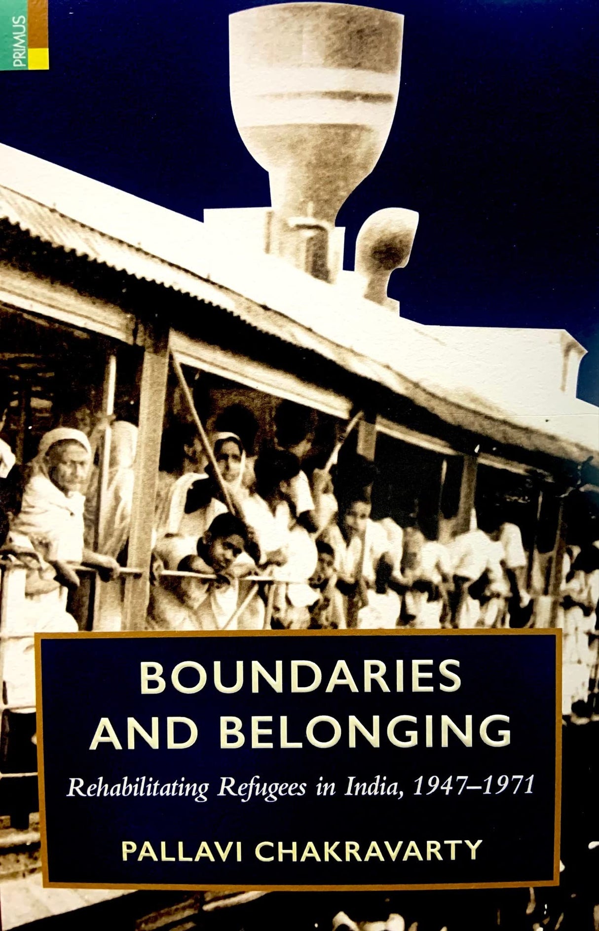 Boundaries and Belonging: Rehabilitating Refugees in India, 1947-1971 - Retail Maharaj