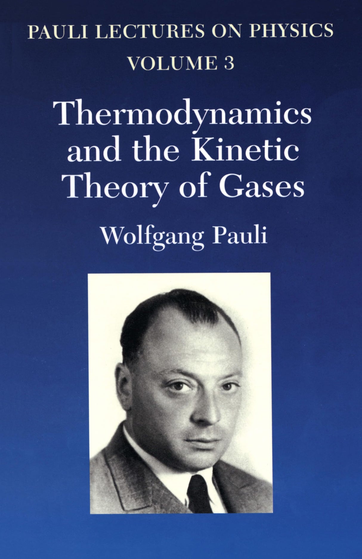 Thermodynamics and the Kinetic Theory of Gases: Volume 3 of Pauli Lectures on Physics (Dover Books on Physics)
