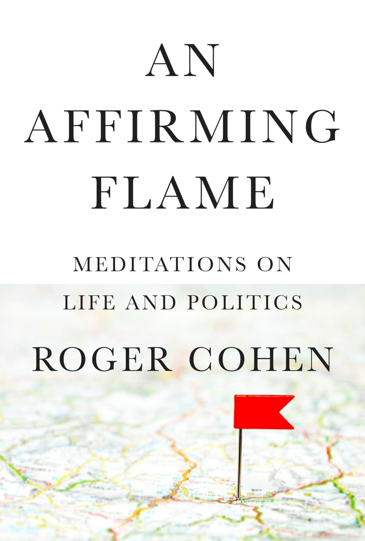 Affirming Flame: Meditations on Life and Politics