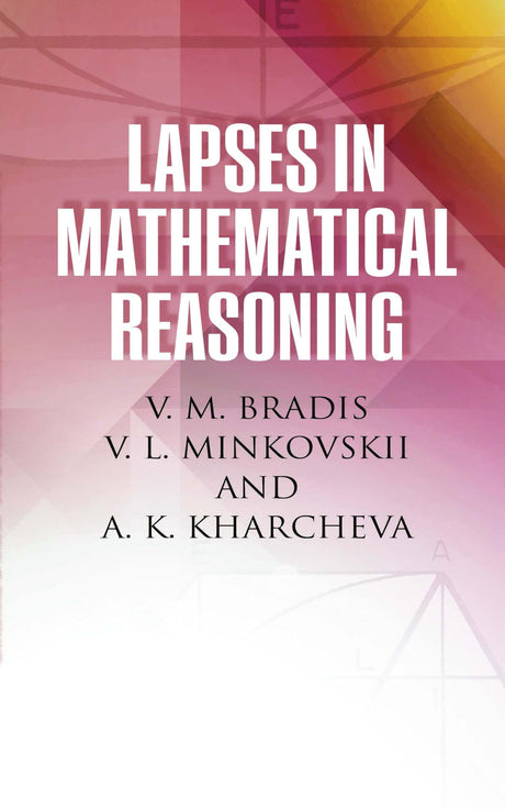 Lapses in Mathematical Reasoning (Dover Books on Mathematics) - Retail Maharaj