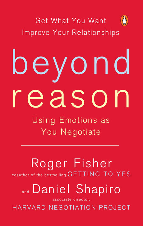 Beyond Reason: Using Emotions as You Negotiate - Retail Maharaj