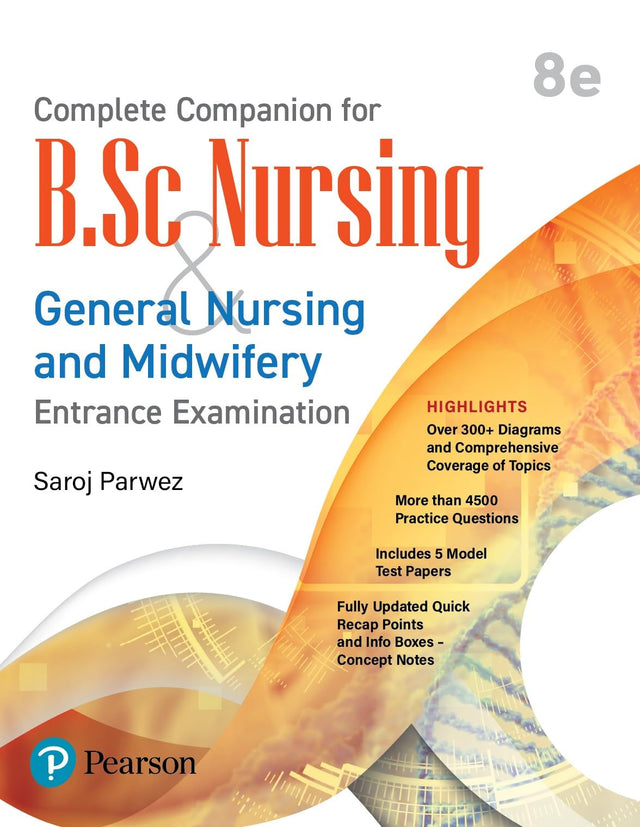 Complete Companion for BSc Nursing | General Nursing and Midwifery Entrance Examination | Over 300+ Diagrams | 5 Model Test Papers | 4500 Practice Questions | 8th Edition | - Pearson - Retail Maharaj