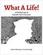 What A Life!: A Kaleidoscope of Rajinder Puris Cartoons - Retail Maharaj