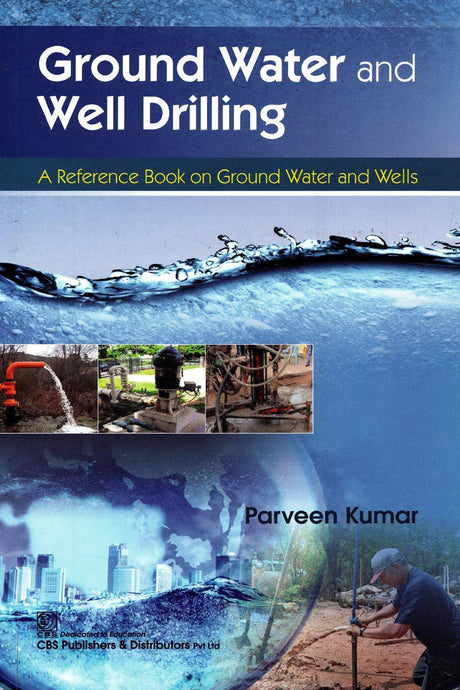 Ground Water and Well Drilling A Reference Book on Ground Water and Wells - Retail Maharaj