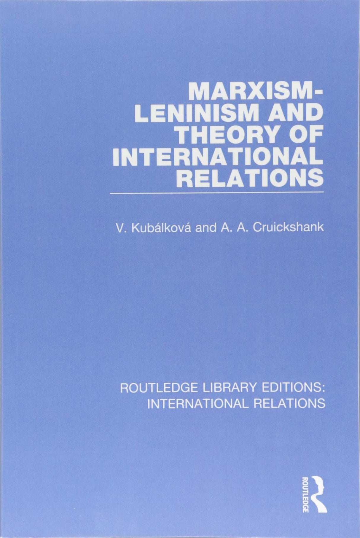 Marxism-Leninism and the Theory of International Relations (Routledge Library Editions: International Relations) - Retail Maharaj