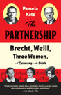 The Partnership: Brecht, Weill, Three Women, and Germany on the Brink - Retail Maharaj