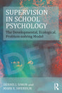 Supervision in School Psychology: The Developmental, Ecological, Problem-solving Model (Consultation, Supervision, and Professional Learning in School Psychology Series) - Retail Maharaj