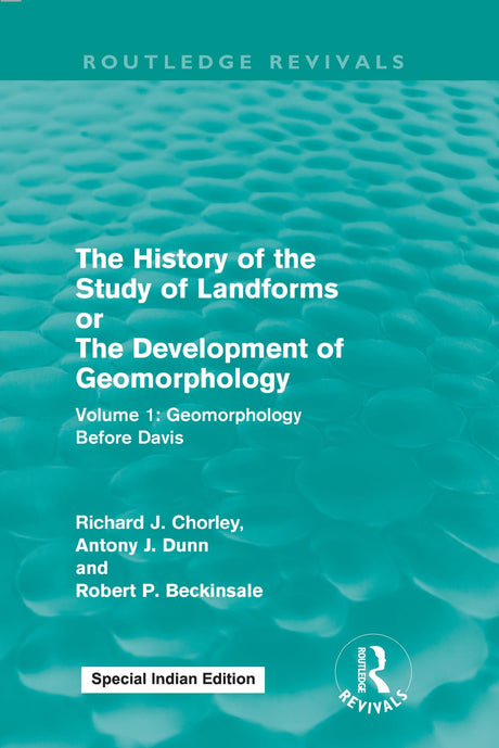The History of the Study of Landforms: Volume 1 - Geomorphology Before Davis (Routledge Revivals) - Retail Maharaj