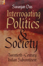 Interrogating Politics & Society: Twentieth-Century Indian Subcontinent - Retail Maharaj