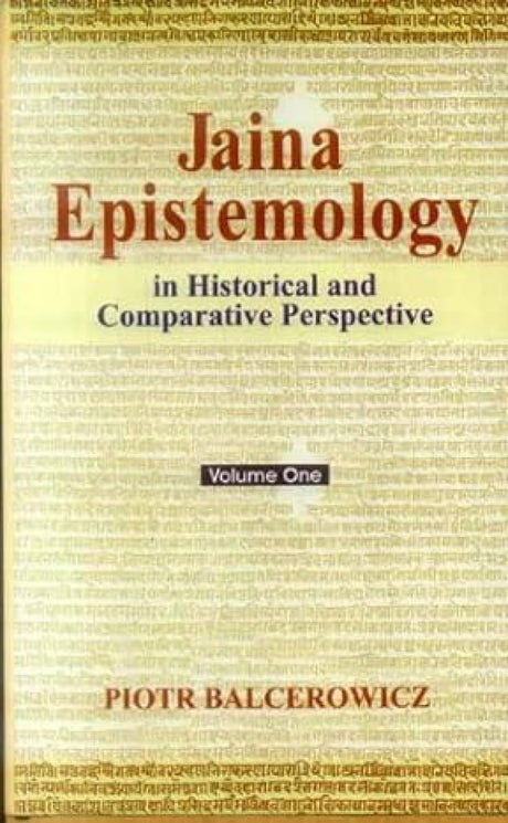 Jaina Epistemology - Vol. 1&2: In Historical and Comparative Perspective - Retail Maharaj
