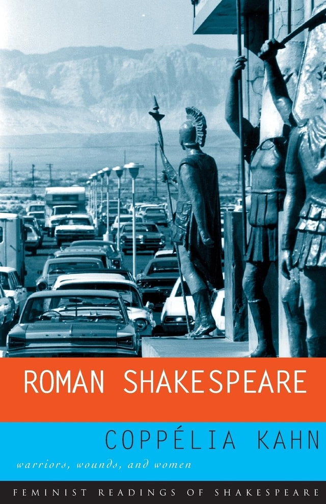 Roman Shakespeare: Warriors, Wounds and Women (Feminist Readings of Shakespeare) - Retail Maharaj