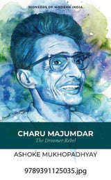 Charu Majumdar: The Dreamer Rebel (P.B) - Retail Maharaj