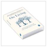 On Living: Life’s Greatest Lessons and Last Thoughts From the Dying