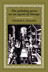 The Printing Press as an Agent of Change: Communications and Cultural Transformations in Early-Modern Europe (Volumes 1 and 2 in One)