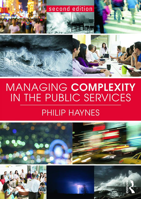 Managing Complexity in The Public Services (Second Edition) - Retail Maharaj