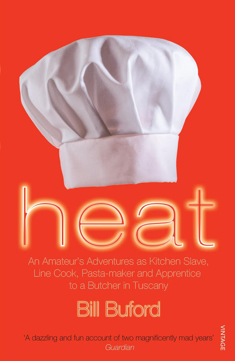 Heat: An Amateur’s Adventures as Kitchen Slave, Line Cook, Pasta-maker and Apprentice to a Butcher in Tuscany - Retail Maharaj